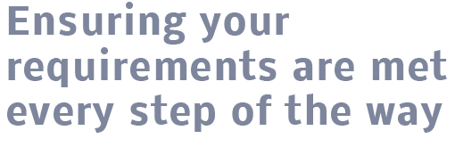 Ensuring Your Requirements Are Met Every Step Of The Way